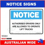 NOTICE SIGN - NS064 - AUTHORISED DRIVERS ONLY ARE ALLOWED TO OPERATE LIFT TRUCKS